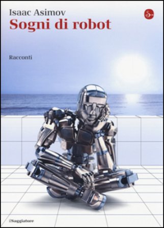 Sogni di robot Isaac Asimov