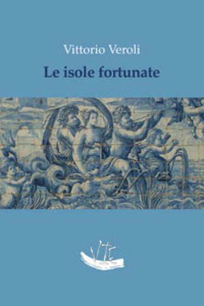 Le isole fortunate Vittorio Veroli