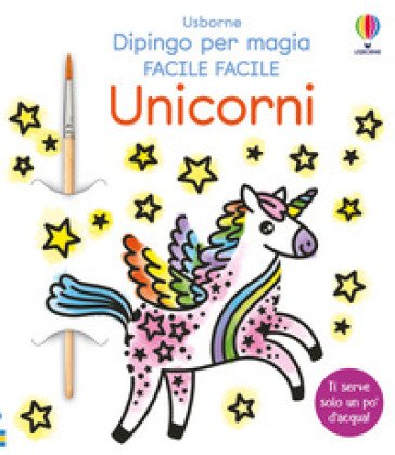 Unicorni. Ediz. illustrata. Con pennello Abigail Wheatley