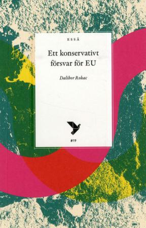 Ett konservativt försvar för EU - Bok av Dalibor Rohac - Häfte