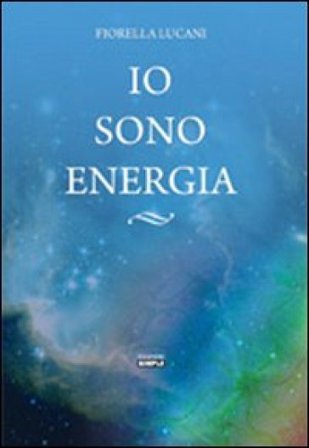 Io sono energia Fiorella Lucani