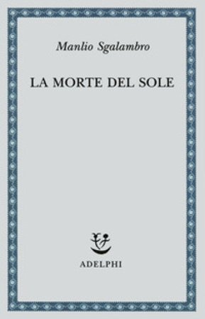 La morte del sole Manlio Sgalambro