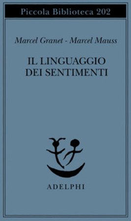 Il linguaggio dei sentimenti Marcel Granet