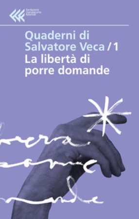 Libertà di porre le domande Salvatore Veca