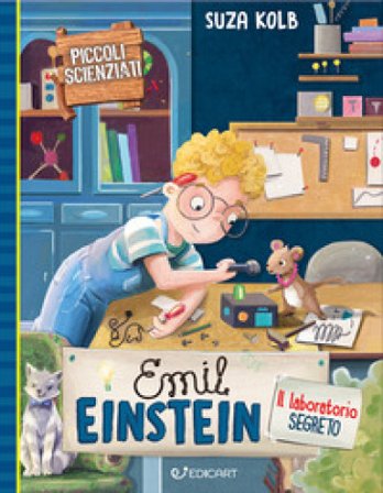 Emil Einstein: la macchina top secret. Piccoli scienziati Suza Kolb