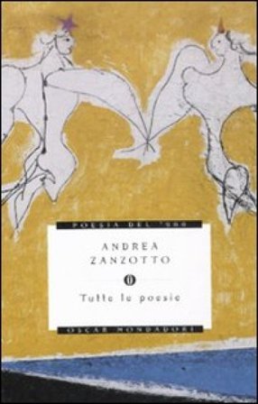 Tutte le poesie Andrea Zanzotto