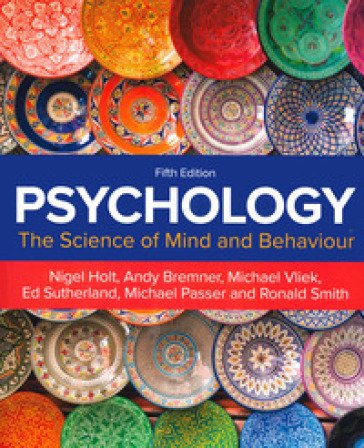 Psychology. The science of mind and behavior Nigel Holt