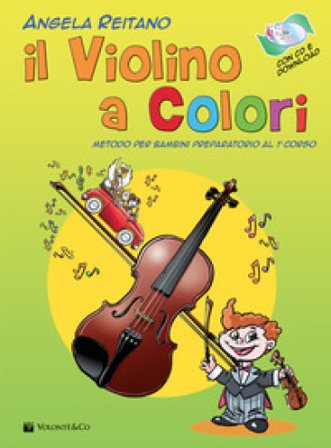 Il violino a colori. Con CD Audio in omaggio. Con File audio per il download Angela Reitano