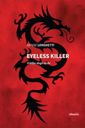 Eyeless killer. Il killer degli occhi Denise Longhetti
