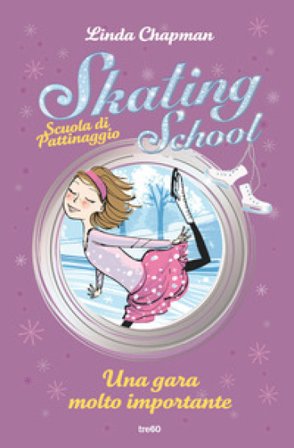 Una gara molto importante. Skating School. Scuola di pattinaggio Linda Chapman