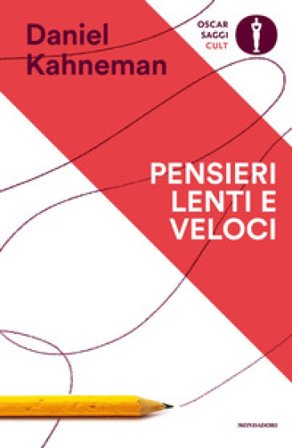 Pensieri lenti e veloci Daniel Kahneman