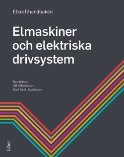 Elkrafthandboken - Elmaskiner och elektriska drivsystem