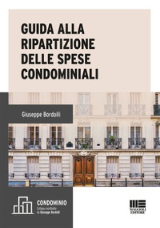 Guida alla ripartizione delle spese condominiali Giuseppe Bordolli