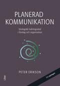 Planerad kommunikation: Strategiskt ledningsstöd i företag och organisationer