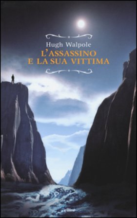 L'assassino e la sua vittima Hugh Walpole