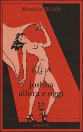 Joshua allora e oggi Mordecai Richler