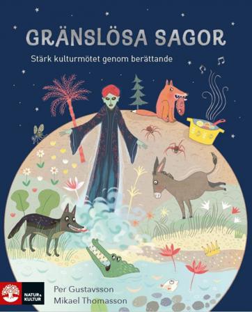 Gränslösa sagor : Stärk kulturmötet genom berättande - Bok av Per Gustavsson & Mikael Thomasson - Häfte