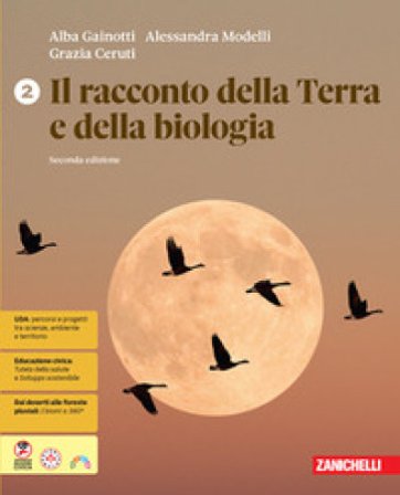 Il racconto della terra e della biologia. Per le Scuole superiori. Vol. 2 Alba Gainotti