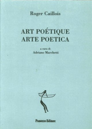 Art poètique-Arte poetica Roger Caillois