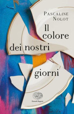 Il colore dei nostri giorni Pascaline Nolot