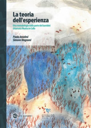La teoria dell'esperienza. Una metodologia dalla parte dei bambini chiamata Musica in culla Paola Anselmi