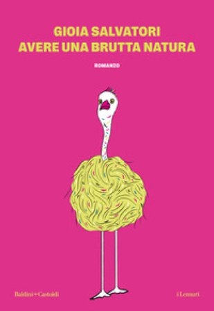 Avere una brutta natura Gioia Salvatori