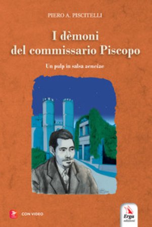 I demoni del Commissario Piscopo. Un pulp in salsa zeneise. Con video e immagini Piero A. Piscitelli
