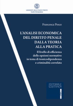 L'analisi economica del diritto penale dalla teoria alla pratica. Il livello di efficienza delle opzioni normativa in tema di tossicodipendenza e 
