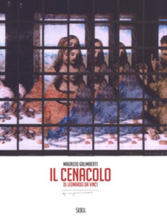 Il cenacolo di Leonardo da Vinci. Ediz. italiana e inglese Maurizio Galimberti
