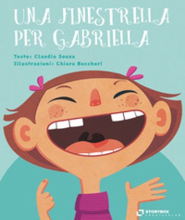 Una finestrella per Gabriella. Ediz. illustrata Claudia Souza