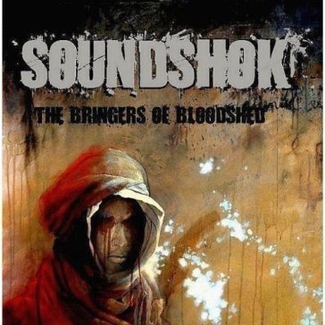 Bringers of bloodshed, the Soundshok