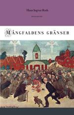 Mångfaldens gränser - Bok av Hans Ingvar Roth - Inbunden