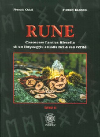 Rune. Vol. 2: Conoscere l'antica filosofia di un linguaggio attuale nella sua verità Norak Odal