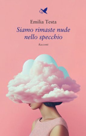 Siamo rimaste nude nello specchio Emilia Testa
