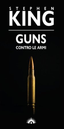Guns. Contro le armi Stephen King