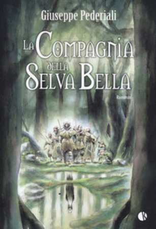 La compagnia della selva bella Giuseppe Pederiali