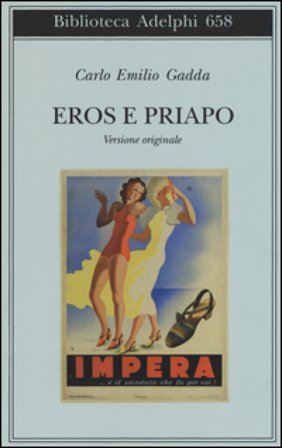 Eros e Priapo. Versione originale Carlo Emilio Gadda