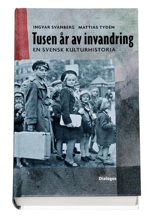 Tusen år av invandring : en svensk kulturhistoria - Bok av Ingvar Svanberg - Kartonnage