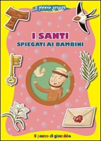 I santi spiegati ai bambini. Il piccolo gregge Francesca Fabris
