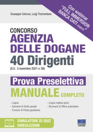Concorso Agenzia delle dogane. 40 Dirigenti (G.U. 5 novembre 2021 n. 88). Prova Preselettiva. Manuale completo. Con espansione online. Con software di
