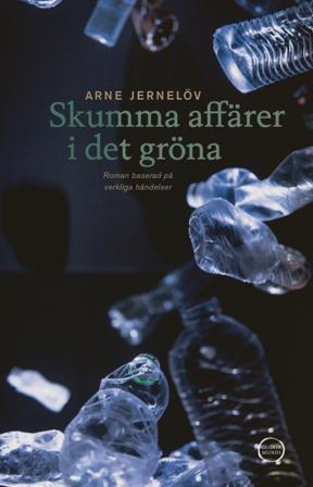 Skumma affärer i det gröna - Bok av Arne Jernelöv - Inbunden