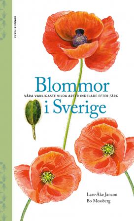 Blommor i Sverige : våra vanligaste vilda arter indelade efter färg - Bok av Bo Mossberg & Lars-Åke Janzon - Häftad