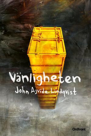Vänligheten - Bok av John Ajvide Lindqvist - Inbunden