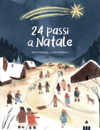 24 passi a Natale. Ediz. a colori Silvia Vecchini