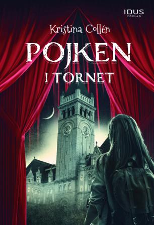 Pojken i tornet - Bok av Kristina Collén - Inbunden