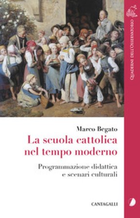 La scuola cattolica nel tempo moderno Marco Begato