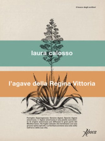L'agave della regina Vittoria Laura Calosso