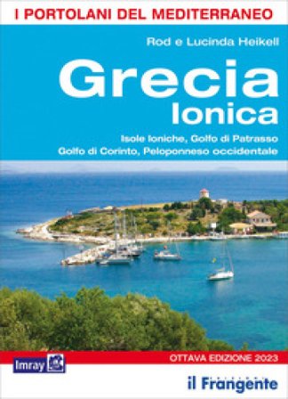 Grecia ionica. Isole Ioniche, Golfo di Patrasso, Golfo di Corinto, Peloponneso occidentale Lucinda Heikell