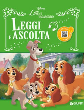 Lilli e il Vagabondo. Leggi e ascolta. Ediz. a colori. Con QR Code Walt Disney