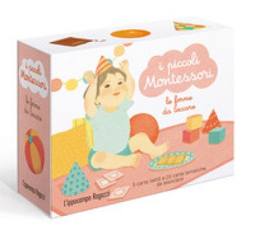 Le forme da toccare. I piccoli Montessori. Ediz. illustrata. Con 30 Carte Delphine Roubieu